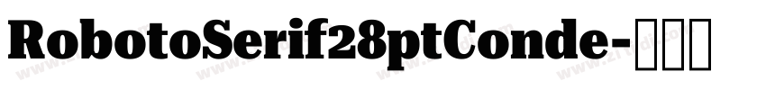RobotoSerif28ptConde字体转换