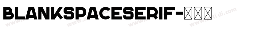 BlankSpaceSERIF字体转换