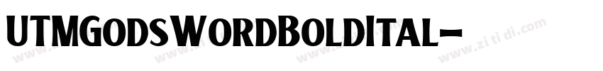 UTMGodsWordBoldItal字体转换