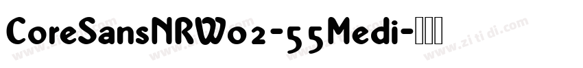 CoreSansNRW02-55Medi字体转换