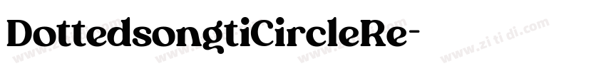 DottedsongtiCircleRe字体转换