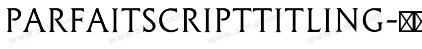 ParfaitScriptTitling字体转换