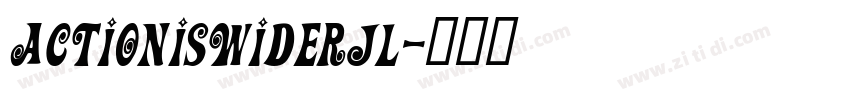ActionIsWiderJL字体转换