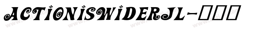 ActionIsWiderJL字体转换