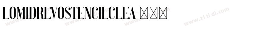LomidrevoStencilClea字体转换