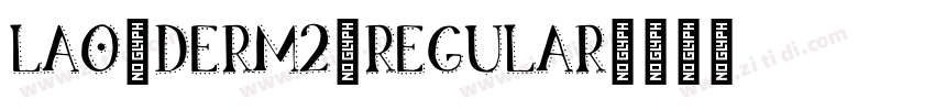 Lao_Derm2_Regular字体转换