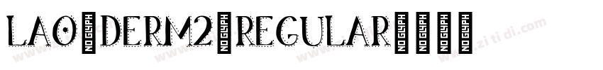 Lao_Derm2_Regular字体转换