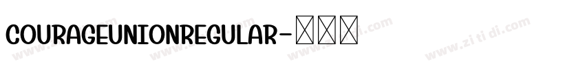 CourageUnionRegular字体转换 CourageUnionRegular字体转换