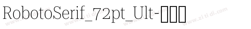 RobotoSerif_72pt_Ult字体转换
