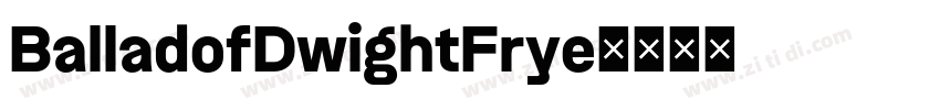 BalladofDwightFrye字体转换