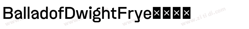 BalladofDwightFrye字体转换