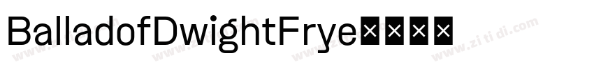 BalladofDwightFrye字体转换