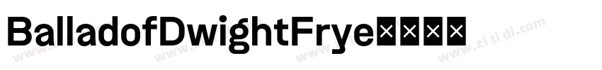 BalladofDwightFrye字体转换