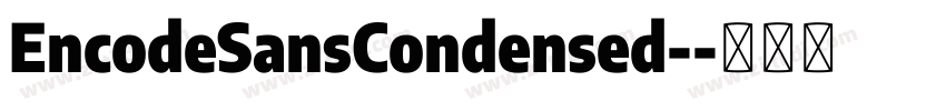 EncodeSansCondensed-字体转换