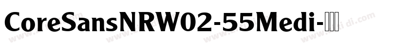 CoreSansNRW02-55Medi字体转换