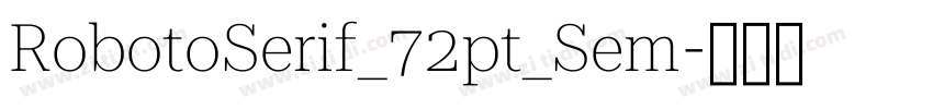 RobotoSerif_72pt_Sem字体转换