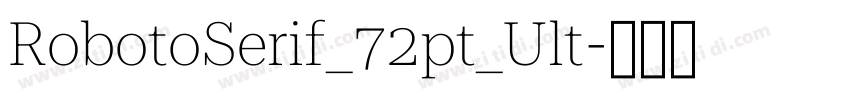 RobotoSerif_72pt_Ult字体转换