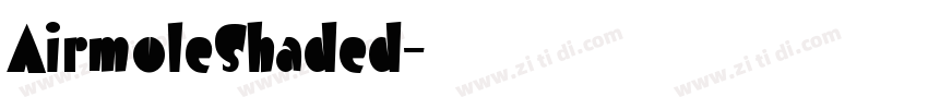 AirmoleShaded字体转换