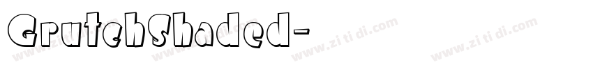 GrutchShaded字体转换