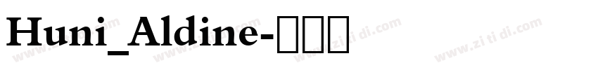 Huni_Aldine字体转换