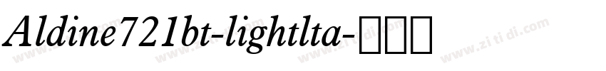 Aldine721bt-lightlta字体转换 Aldine721bt-lightlta字体转换