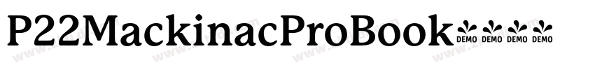 P22MackinacProBook字体转换 P22MackinacProBook字体转换