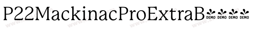 P22MackinacProExtraB字体转换