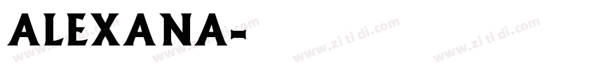 Alexana字体转换