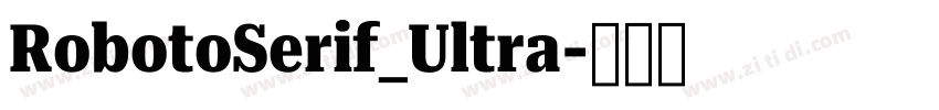 RobotoSerif_Ultra字体转换