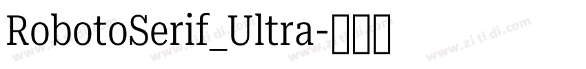 RobotoSerif_Ultra字体转换