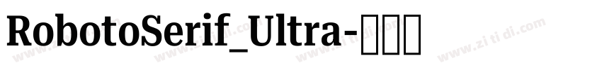 RobotoSerif_Ultra字体转换