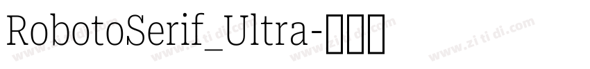 RobotoSerif_Ultra字体转换