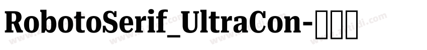 RobotoSerif_UltraCon字体转换