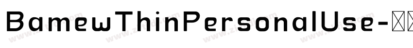 BamewThinPersonalUse字体转换
