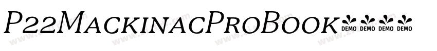 P22MackinacProBook字体转换 P22MackinacProBook字体转换