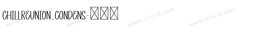 ChillReunion_Condens字体转换