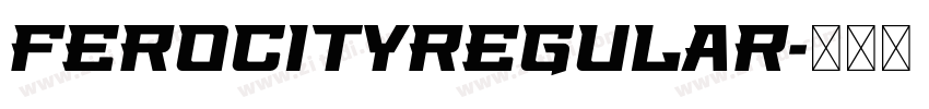 FerocityRegular字体转换 FerocityRegular字体转换