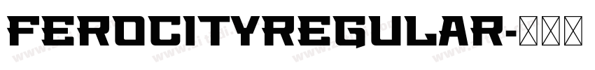 FerocityRegular字体转换 FerocityRegular字体转换