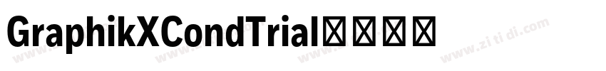 GraphikXCondTrial字体转换 GraphikXCondTrial字体转换