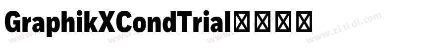GraphikXCondTrial字体转换 GraphikXCondTrial字体转换