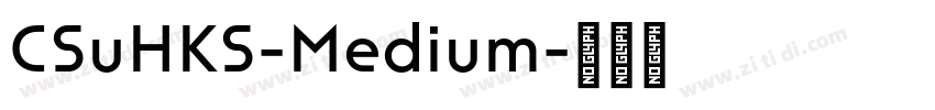 CSuHKS-Medium字体转换
