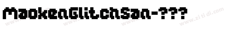 MaokenGlitchSan字体转换