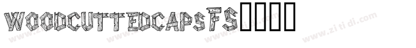 woodcuttedcapsFS字体转换