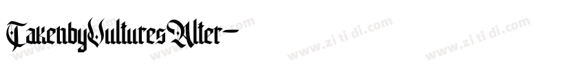 TakenbyVulturesAlter字体转换