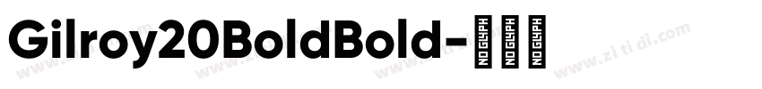 Gilroy20BoldBold字体转换
