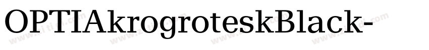 OPTIAkrogroteskBlack字体转换