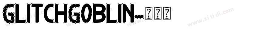GlitchGoblin字体转换