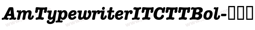 AmTypewriterITCTTBol字体转换