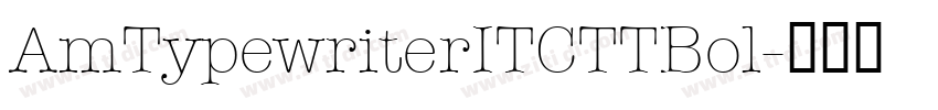 AmTypewriterITCTTBol字体转换