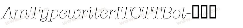 AmTypewriterITCTTBol字体转换